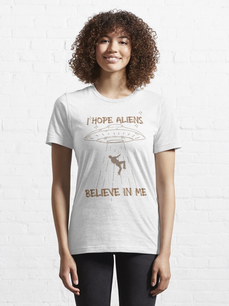 I Hope Aliens Believe In Me (MockUp) - by TipTopGFX